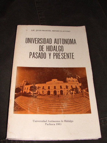 Libro Universidad Autonoma De Hidalgo Pasado Y Presente