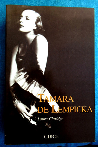 Tamara De Lempicka - Laura Claridge - Ed. Circe