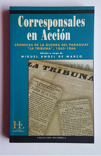 Corresponsales En Acción, Crónicas De La Guerra Del Paraguay