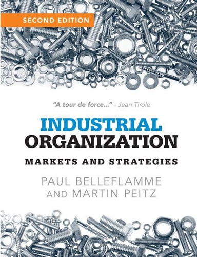 Industrial Organization: Markets Strategies - Belleflamme