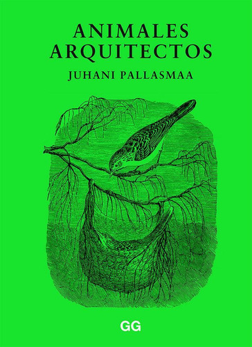 Libro: Animales Arquitectos. Pallasmaa, Juhani. Editorial Gu