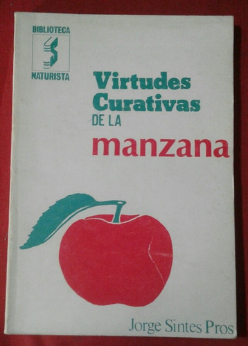 Virtudes Curativas De La Manzana, Jorge Sintes Pros