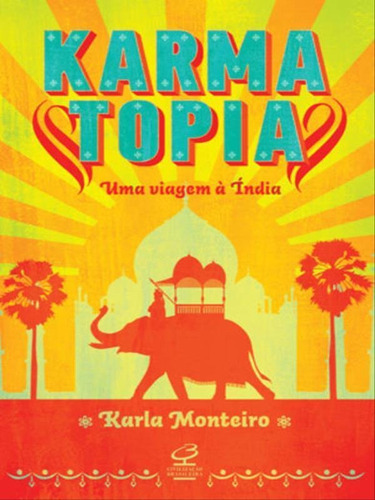 Karmatopia: Uma Viagem A India, De Monteiro, Karla. Editora Civilização Brasileira, Capa Mole Em Português