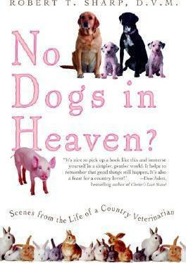 Libro No Dogs In Heaven? - Robert T. Sharp