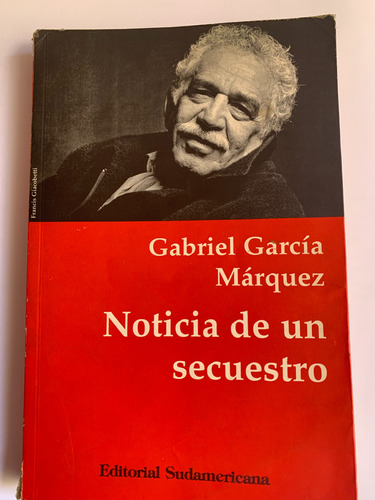 Noticia De Un Secuestro, Gabriel Garcia Marquez Sudamericana