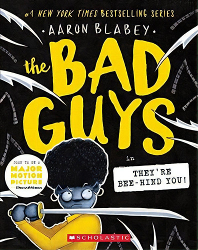 The Bad Guys Un They're Bee-hind You, De Blabey, Aaron. Editorial Scholastic Infantil, Tapa Blanda, Edición 2021.0 En Español