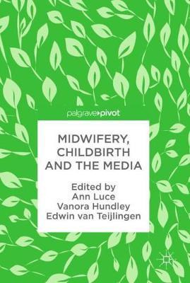 Libro Midwifery, Childbirth And The Media - Ann Luce