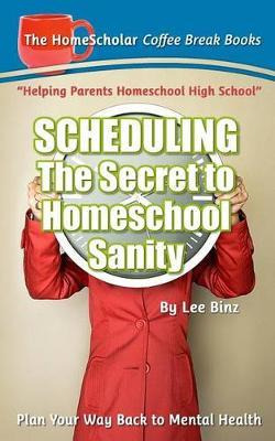 Libro Scheduling-the Secret To Homeschool Sanity - Lee Binz