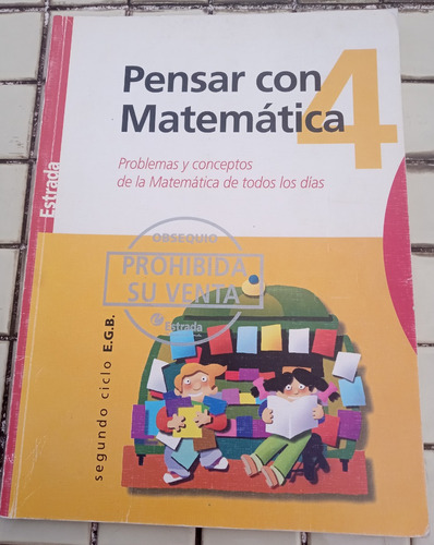 Pensar En Matemática 4. Editorial Estrada. 