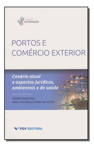 Libro Portos E Comercio Exterior De Dias Eduardo Mario (org)