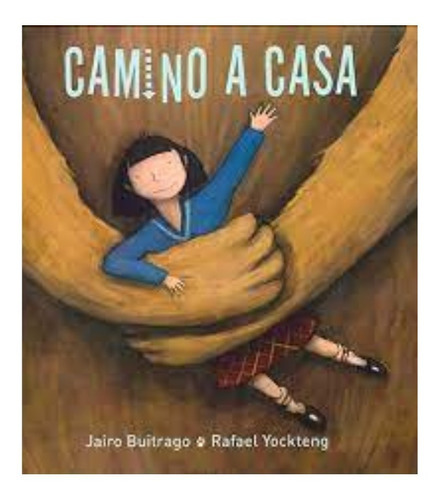 Camino A Casa: Camino A Casa, De Jairo Buitrago. Editorial Fce, Tapa Blanda, Edición 1 En Español, 2008