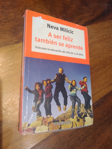 Neva Milicic. A Ser Feliz También Se Aprende 