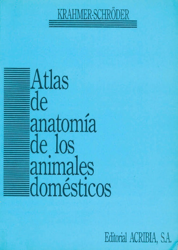 Krahmer: Atlas De Anatomía De Los Animales Domésticos