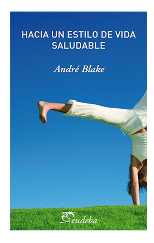 Hacia Un Estilo D/vida Saludable - Blake Andre Blake Andre 