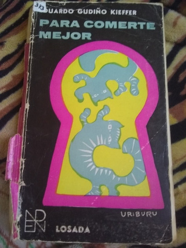 Libro Para Comerte Mejor Eduardo Gudiño Kieffer Año 1970