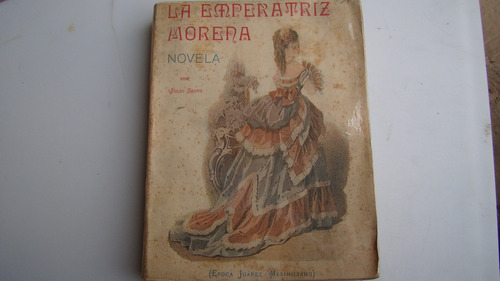 La Emperatriz Morena , Julio Sesto , Año 1934 , 266 Paginas