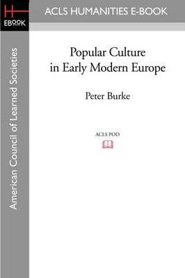 Libro Popular Culture In Early Modern Europe - Peter Burke