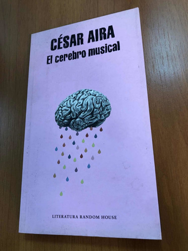 Libro El Cerebro Musical - César Aira - Excelente Estado