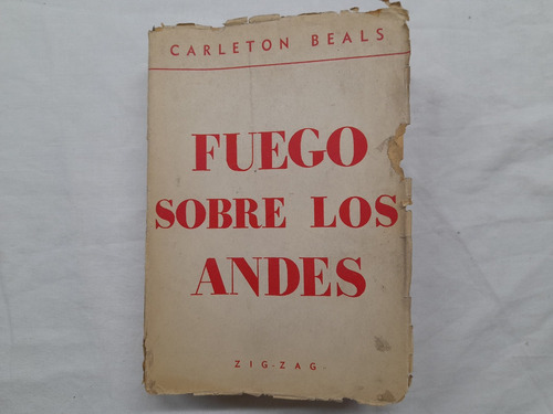 Fuego En Los Andes Carleton Beals Zig Zag 1942 (Usado)