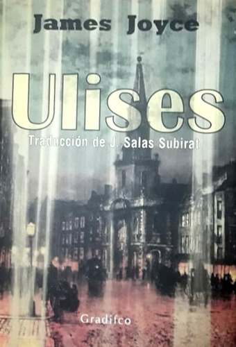 Ulises - James Joyce - Traducción Salas Subirat - Gradifco