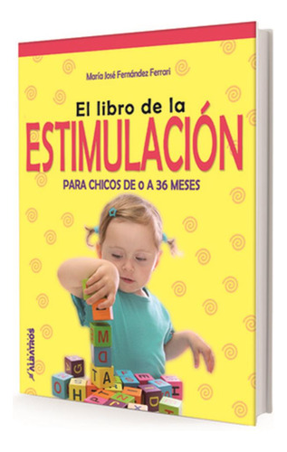Libro De La Estimulacion Para Chicos De 0 A 36 Meses El.