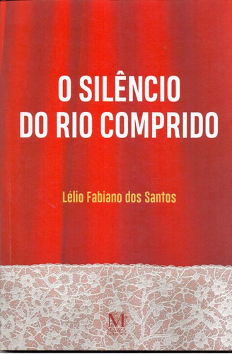 Libro Silencio Do Rio Comprido O De Santos Lelio Fabiano Dos