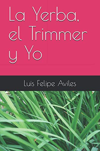 La Yerba El Trimmer Y Yo