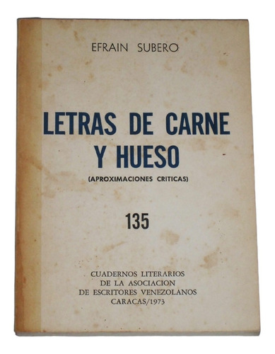 Letras De Carne Y Hueso / Efrain Subero