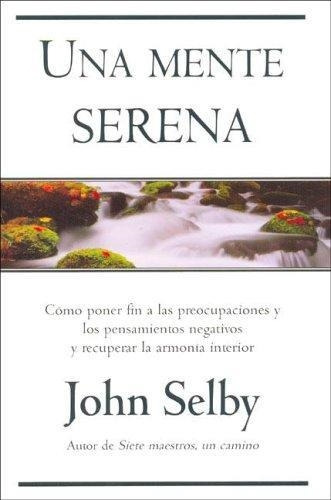 Una Mente Serena - John Selby - Vergara