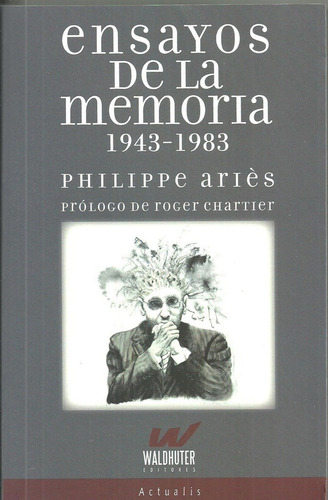 Ensayos De La Memoria 1943-1983