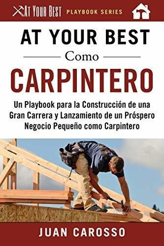 At Your Besto Carpintero Un Playbook Para La..., de Carosso, J. Editorial Skyhorse en español