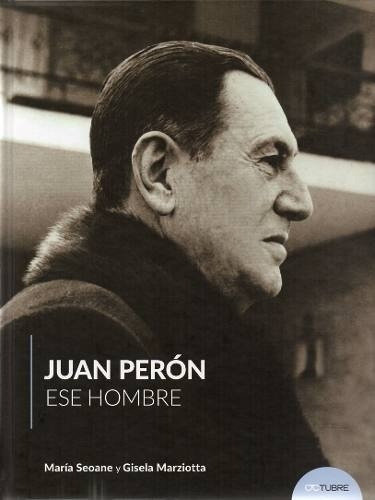 Juan Perón, Ese Hombre