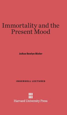 Libro Immortality And The Present Mood - Bixler, Julius S...