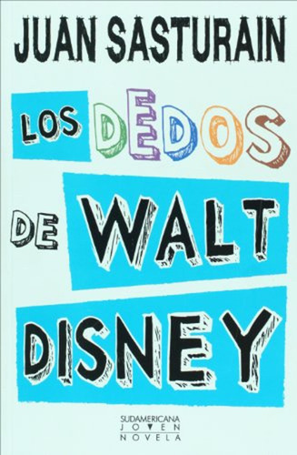 Los Dedos De Walt Disney / Juan Sasturain
