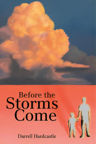 Before The Storms Come, De Hardcastle, Darrell. Editorial Westbow Pr, Tapa Blanda En Inglés