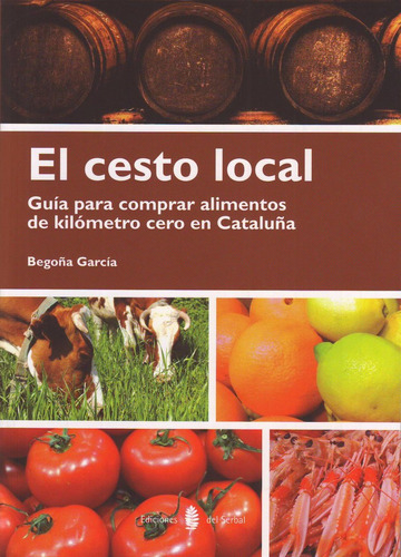 Libro Cesto Local,el Guia Para Comprar Alimentos De Kilom...