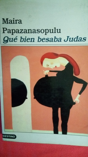Qué Bien Besaba Judas - Maira Papazanasopulu