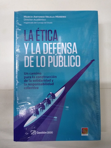 Marco Antonio Velilla / La Ética Y La Defensa De Lo Público 