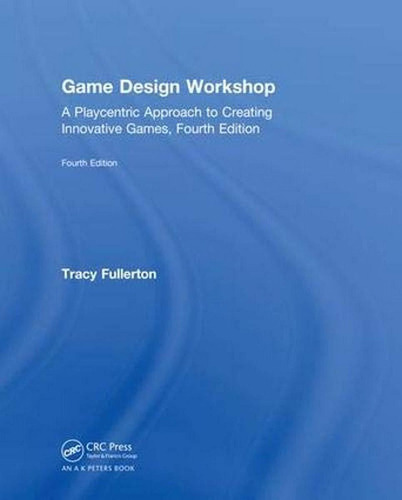 Game Design Workshop: A Playcentric Approach To Creating Inn