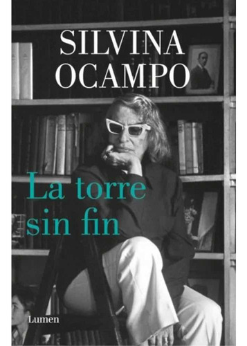 La Torre Sin Fin - Silvina Ocampo