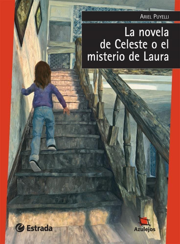 Novela De Celeste O El Misteerio De Laura, La, De Puyelli, Ariel. Editorial Estrada En Español