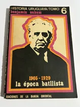 Comprar Libro 1905-1929 La Época Batllista - Historia Uruguaya 6