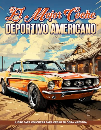 Libro De Colorear El Mejor Coche Deportivo Americano: Ilustr