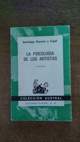 La Psicología De Los Artistas / Santiago Ramón Y Cajal