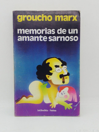 Memorias De Un Amante Sarnoso - Groucho Marx - Usado 