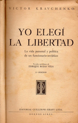 Yo Elegi La Libertad Victor Kravchenko (sin Tapa) ( C 93 )