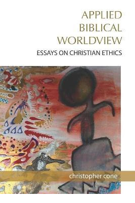 Libro Applied Biblical Worldview : Essays On Christian Et...