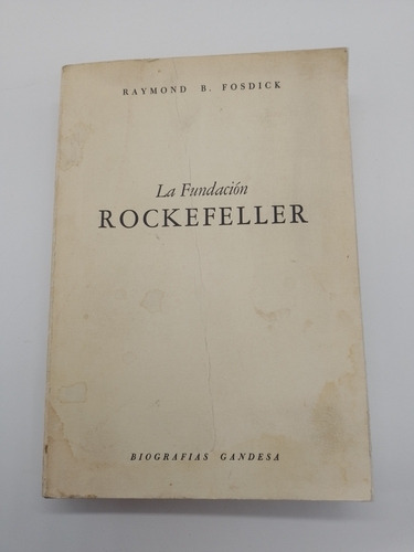 Libro La Fundación Rockefeller Raymond B. Fosdick