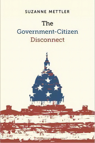 The Government-citizen Disconnect, De Suzanne Mettler. Editorial Russell Sage Foundation, Tapa Blanda En Inglés