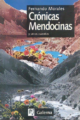 Cronicas Mendocinas, De Fernando Morales. Editorial Galern 